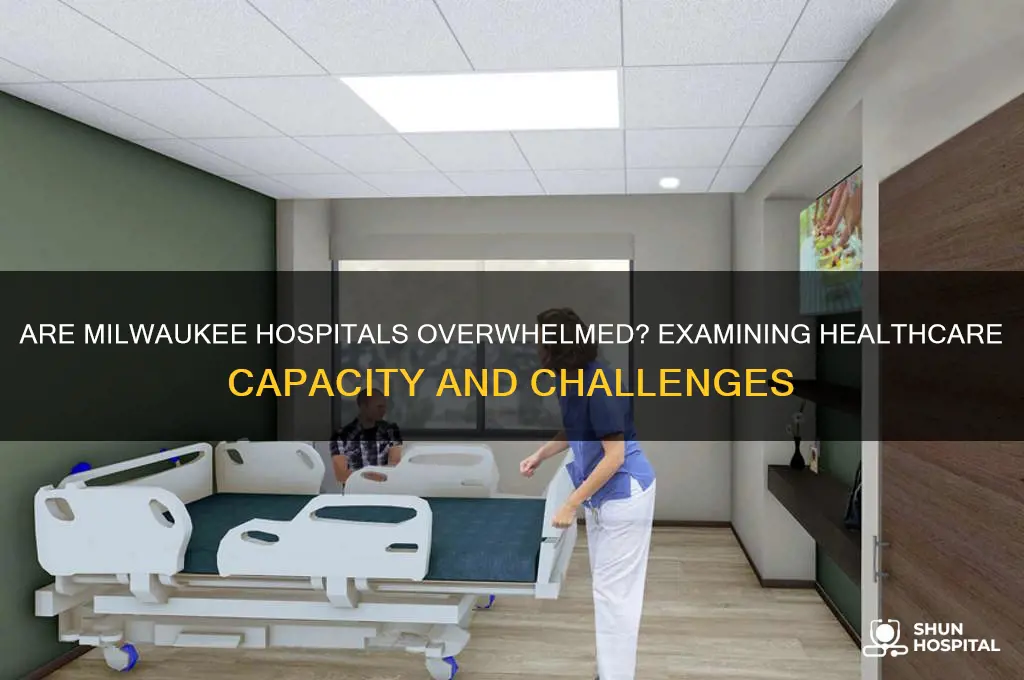 are milwaukee hospitals overwhelmed