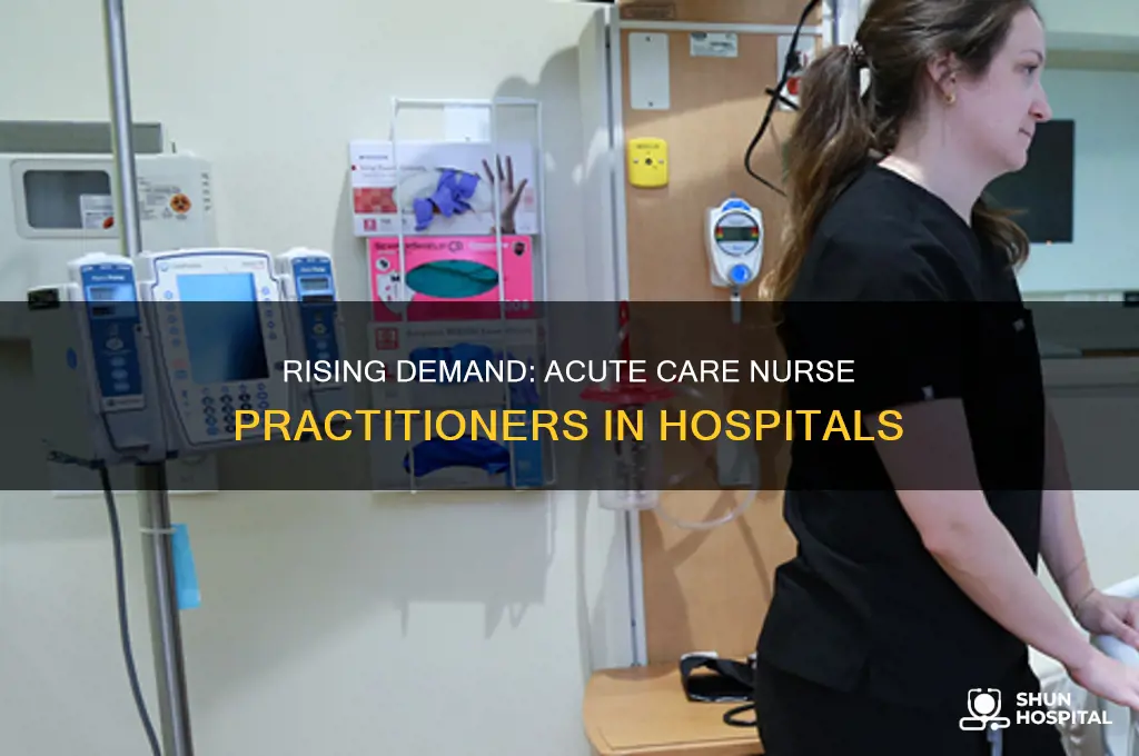 are more hospitals looking for acute care nurse practitioners