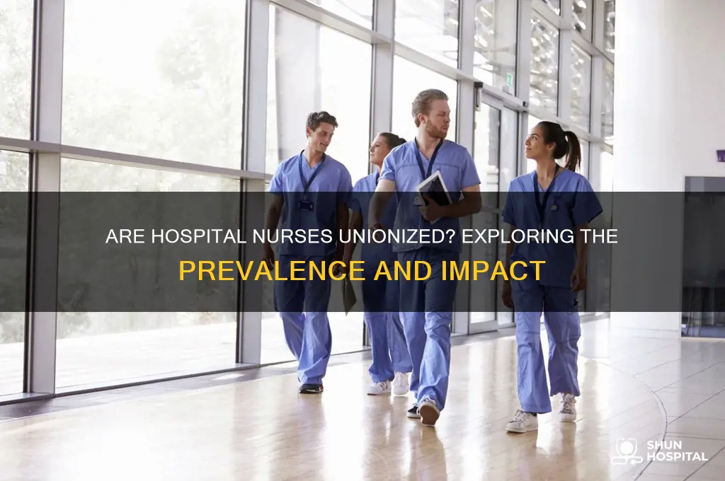 are most hospital nurses unionized
