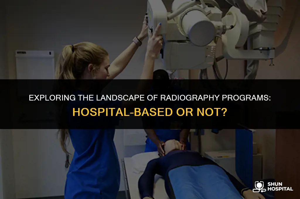 are most radiography programs hospital based