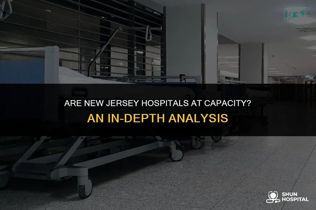 are new jersey hospitals at capacity