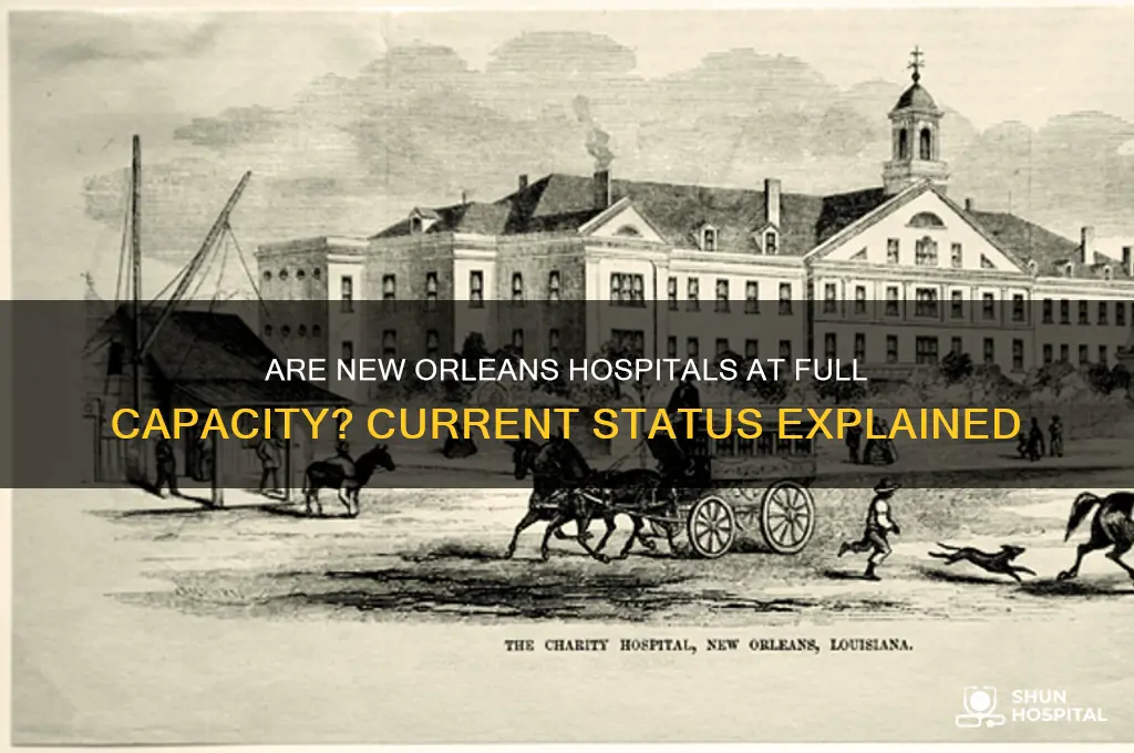 are new orleans hospitals full