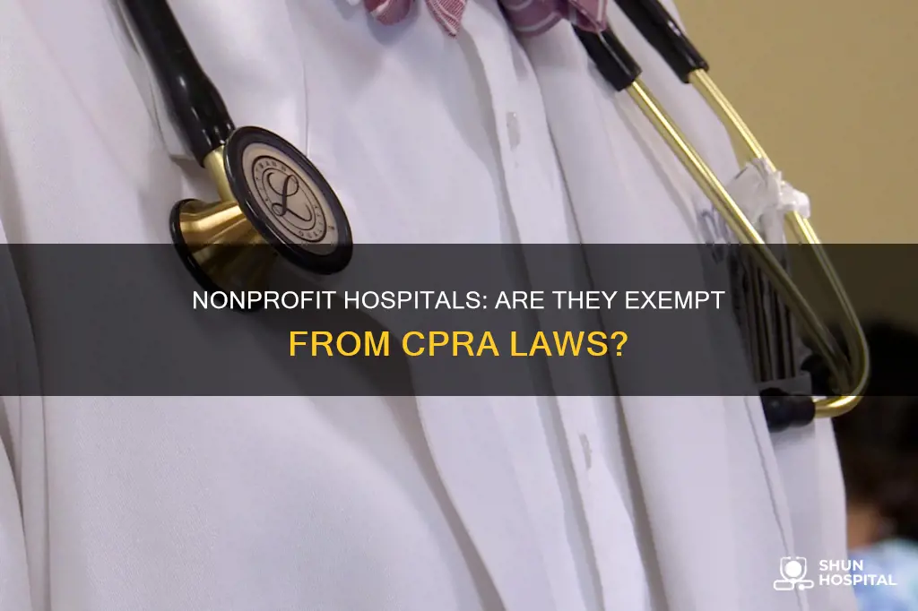 are non profit hospitals exempt from cpra