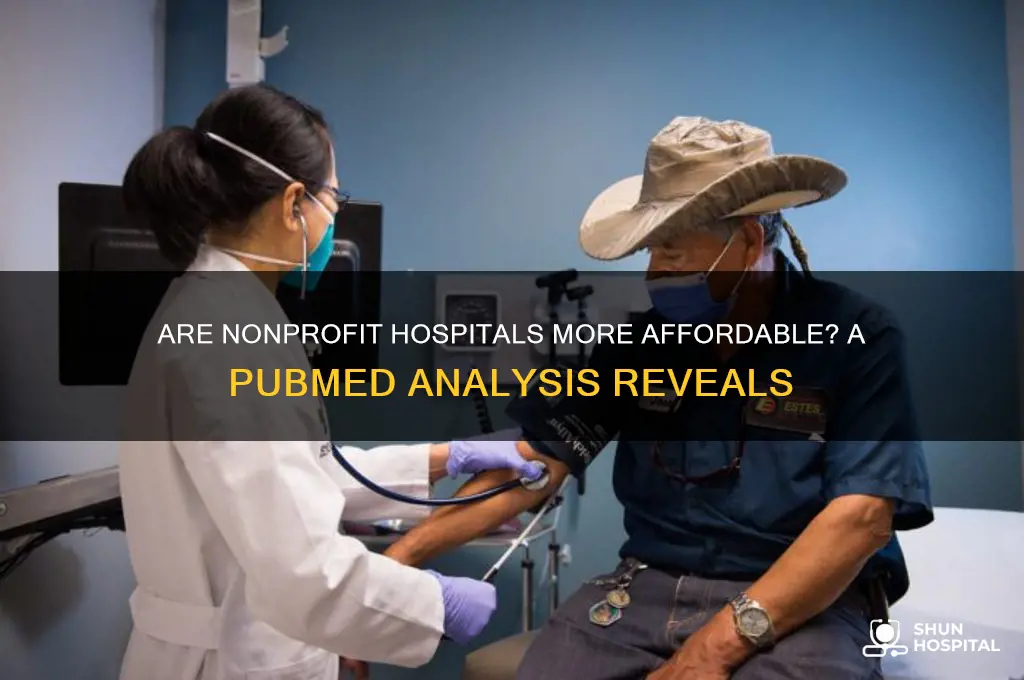 are nonprofit hospitals cheaper pubmed