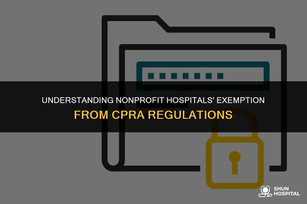 are nonprofit hospitals exempt from cpra