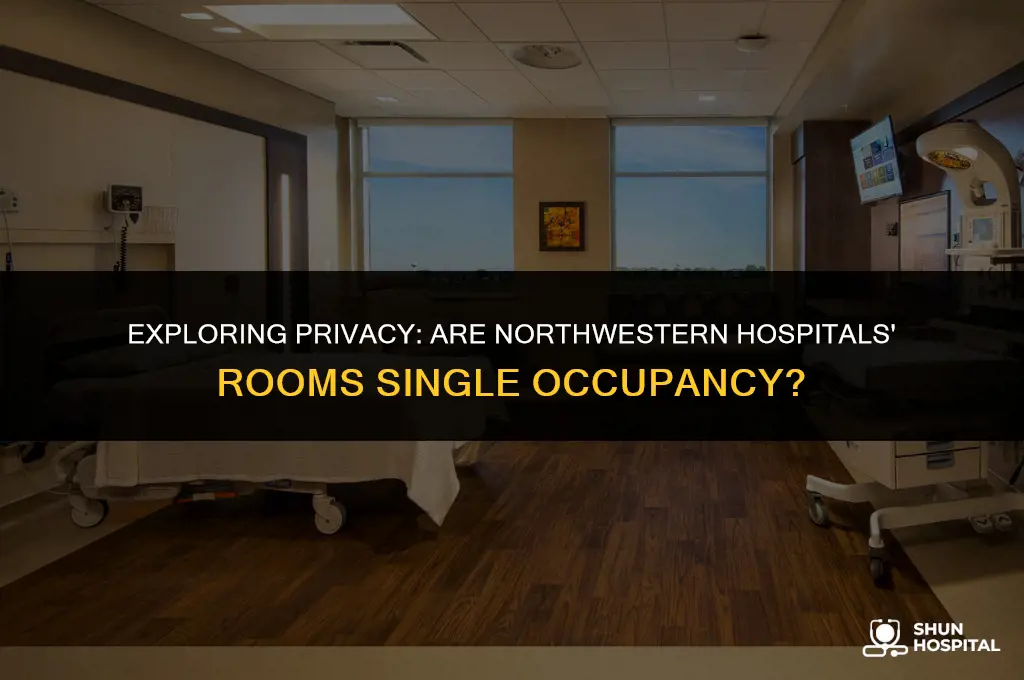 are northwestern hospitals rooms single occupancy