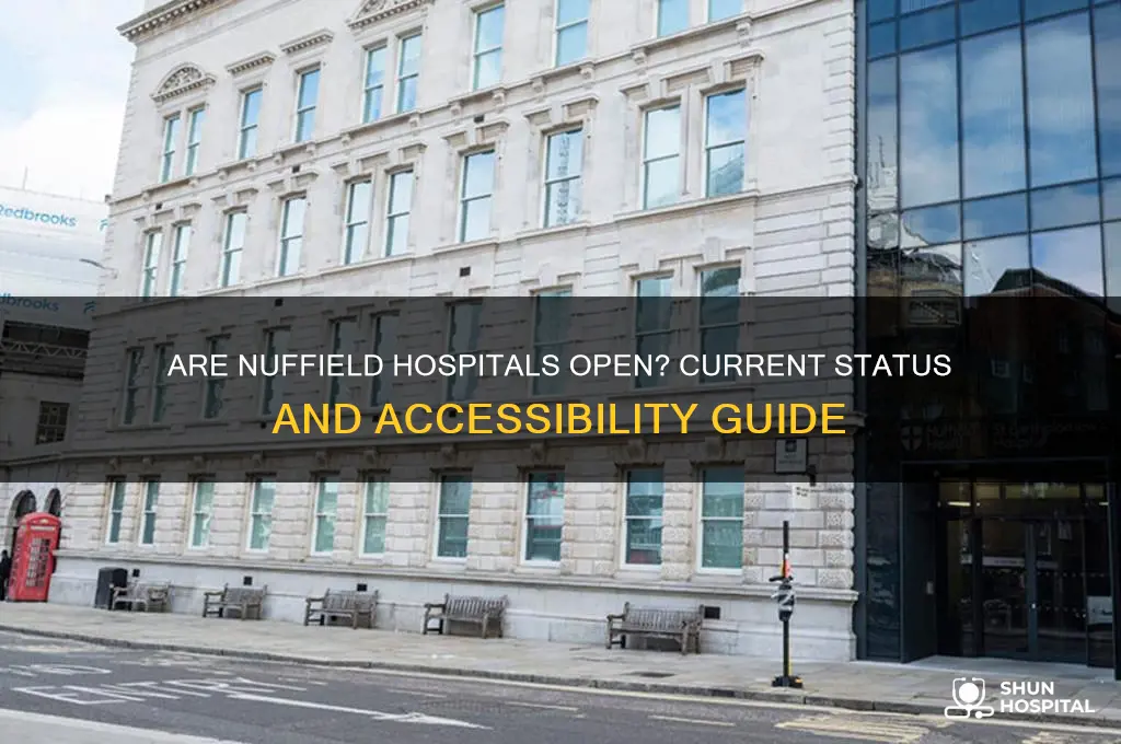 are nuffield hospitals open