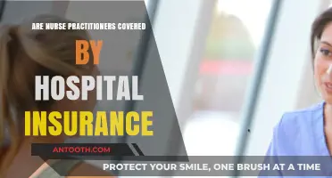 Nurse Practitioners: Are They Covered by Hospital Insurance?