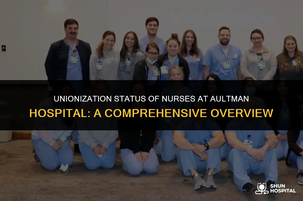 are nurses at aultman hospital unionized