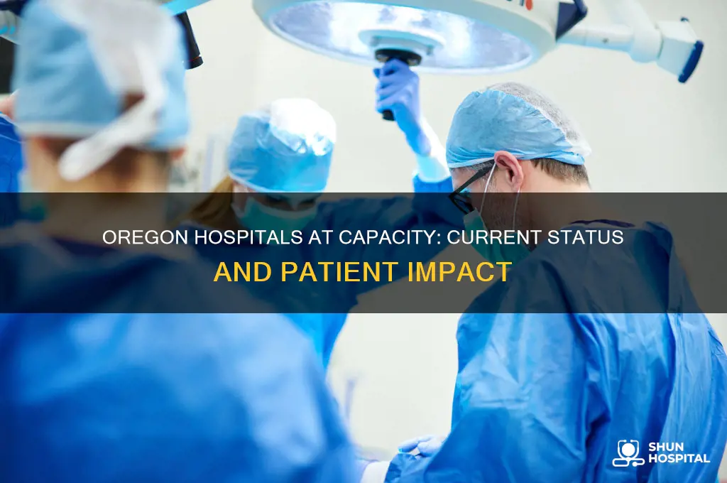 are oregon hospitals at capacity