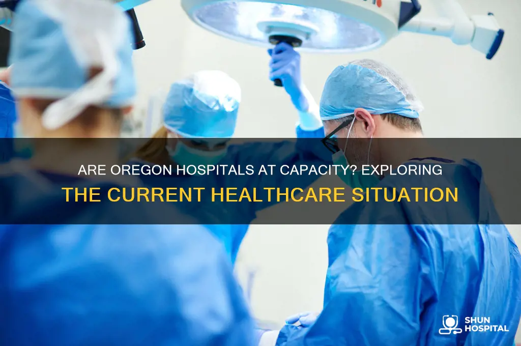 are oregon hospitals full