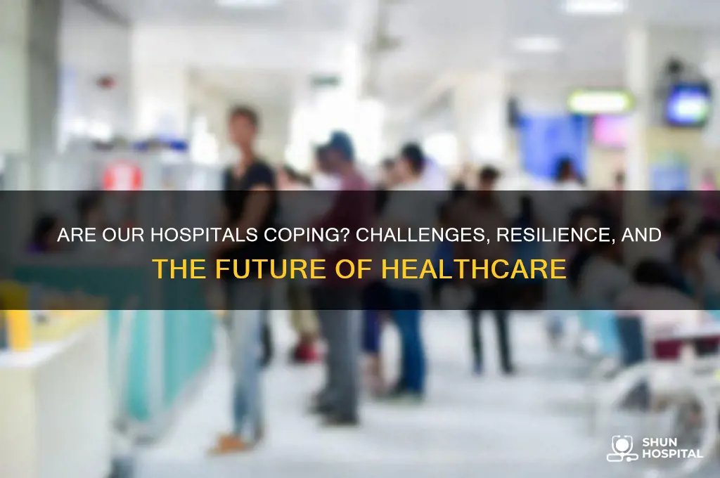 are our hospitals coping
