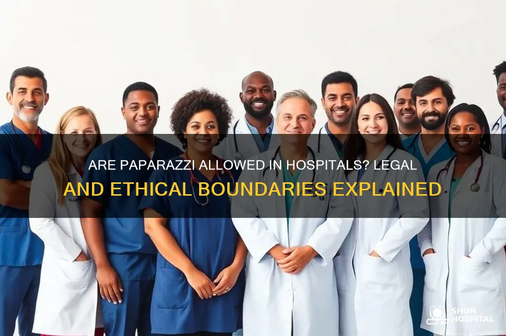 are paprazzi allowed in hospitals