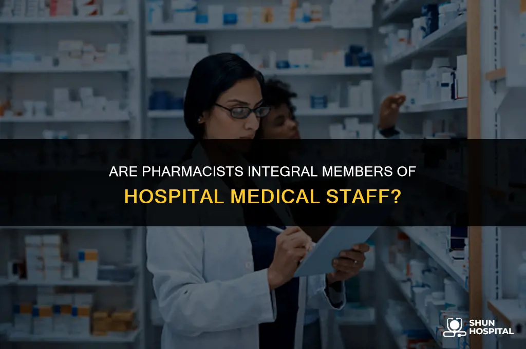 are pharmacists on hospital medical staff
