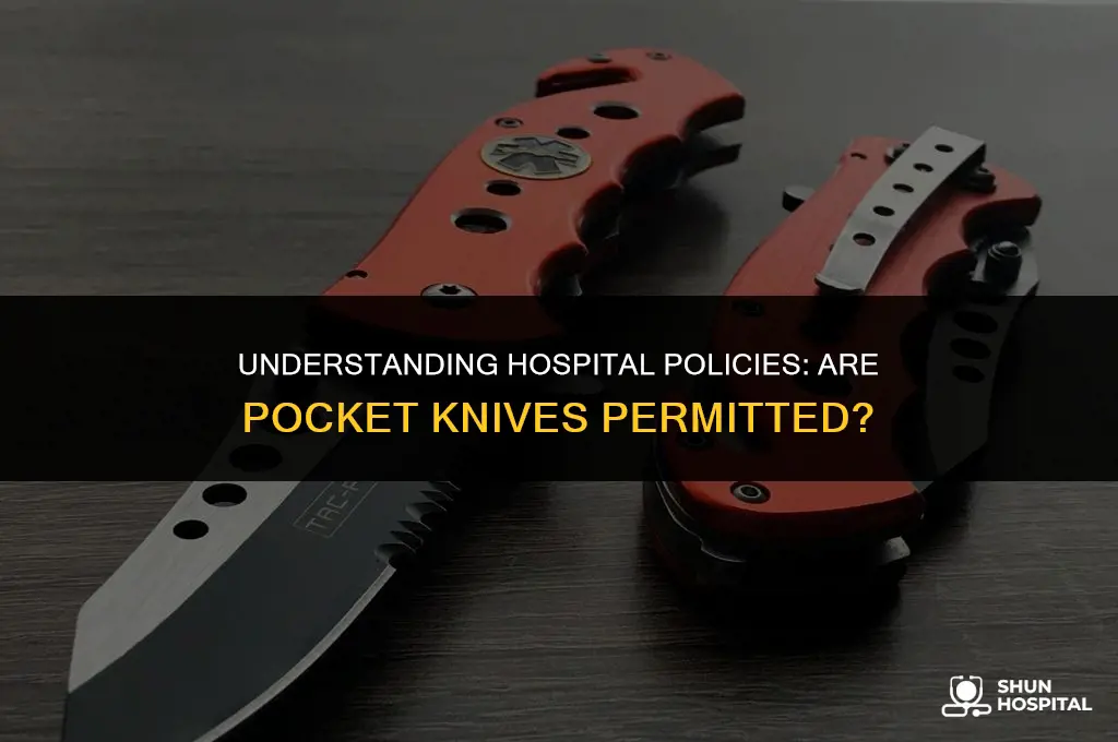 are pocket knives allowed in hospital