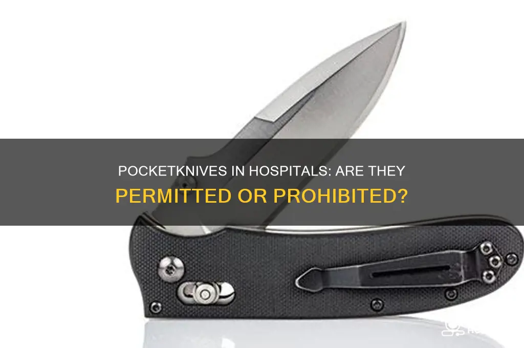 are pocketknives allowed in hospital