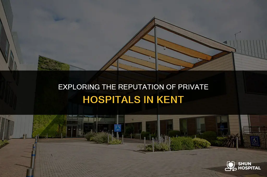 are private hospitals in kent reputable