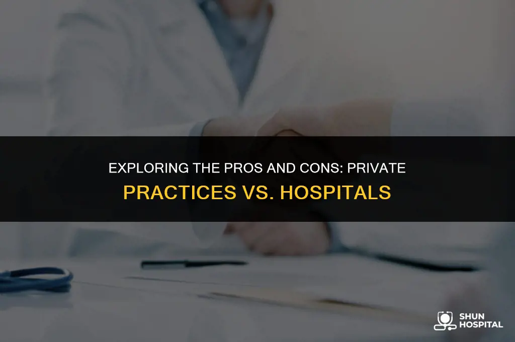 are private practices better than hospitals