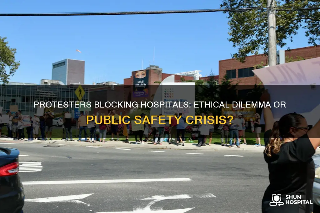 are protesters blocking hospitals