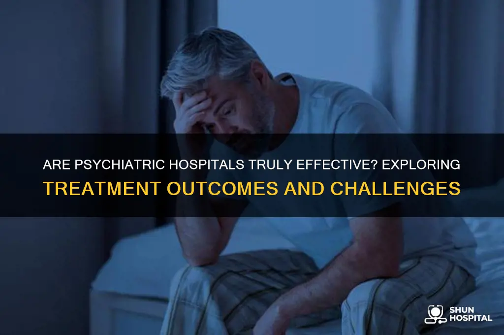 are psychiatric hospitals effective