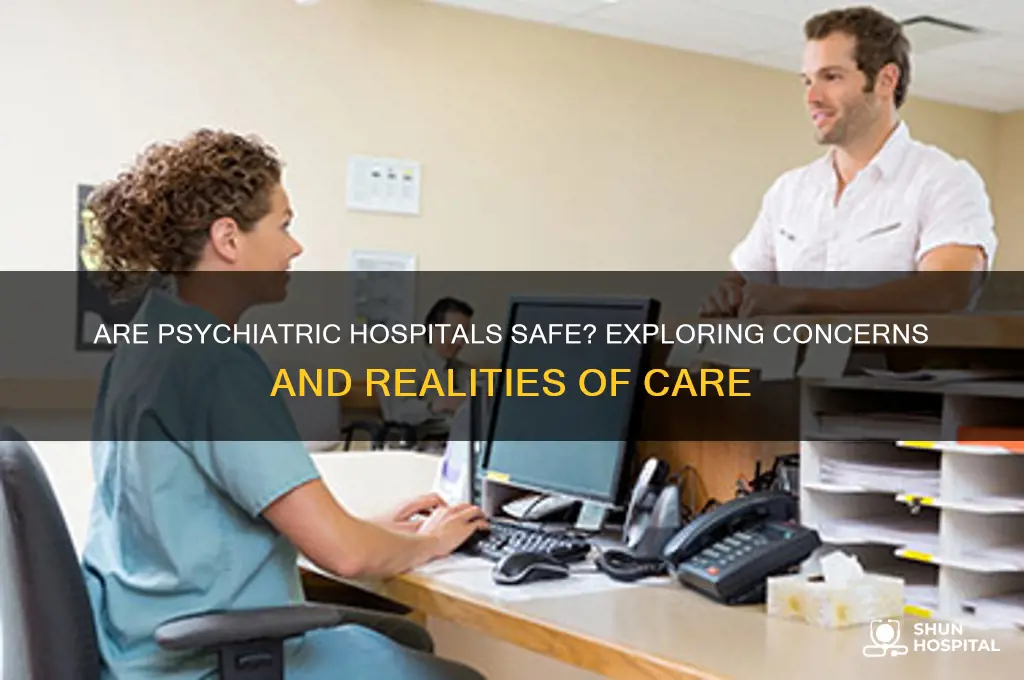 are psychiatric hospitals safe