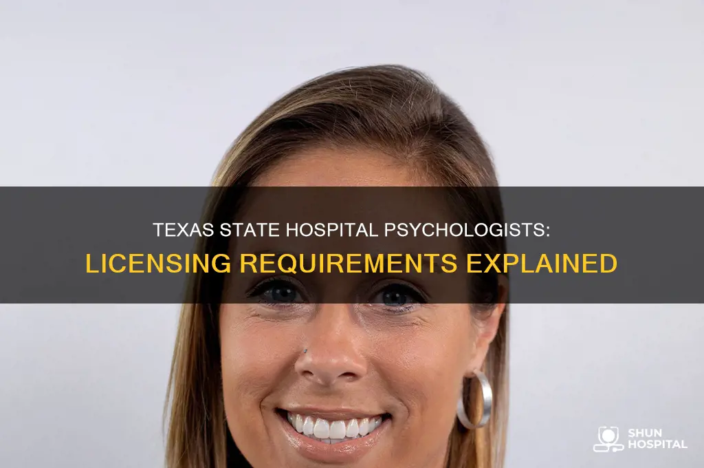 are psychologists in texas state hospitals required to be licensed