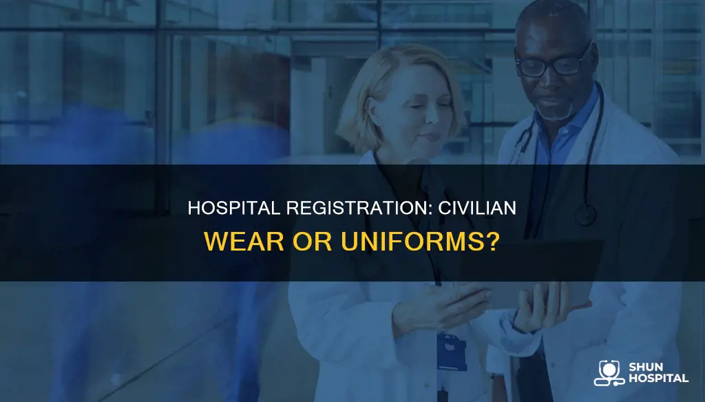 are registration positions in hospitals civilian wear