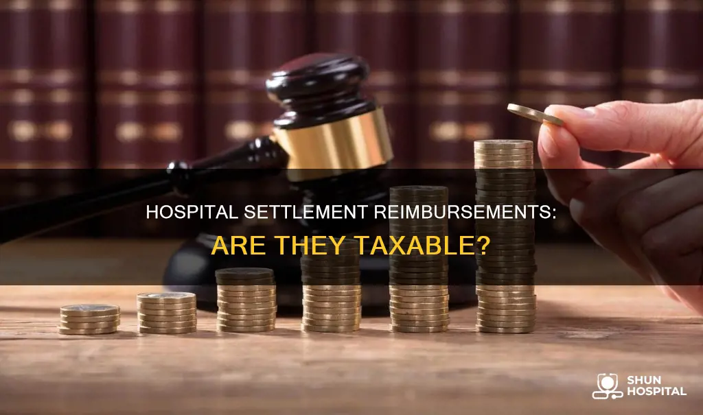are reimbursements from a hospital settlement taxable