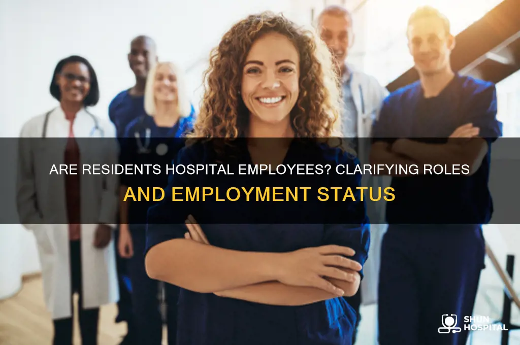 are residents hospital employees