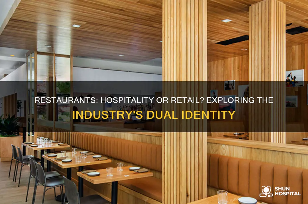are restaurants hospitality or retail