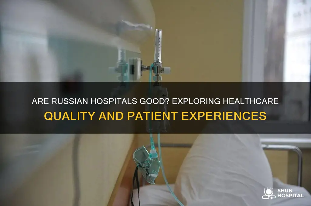 are russian hospitals good