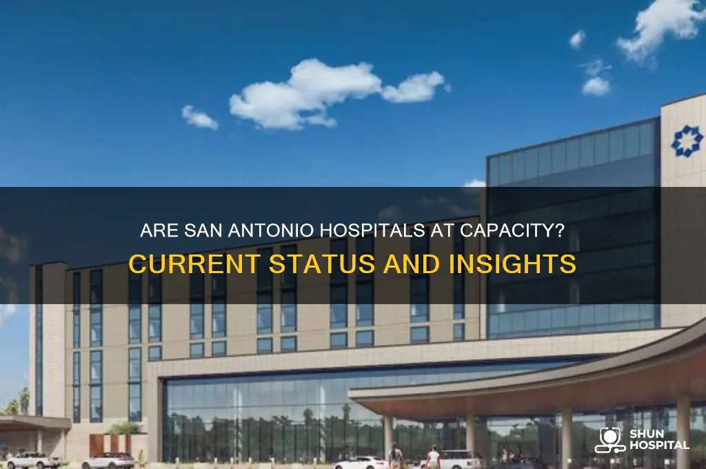 are san antonio hospitals full