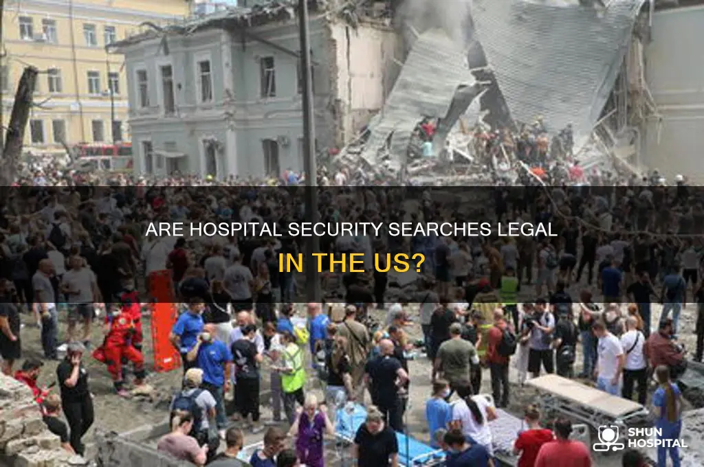 are security searches at hospitals illegal in the us