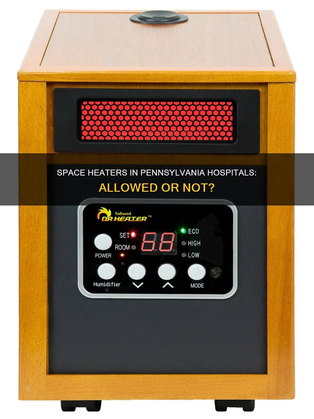 are space heaters permitted in pennsylvania hospitals