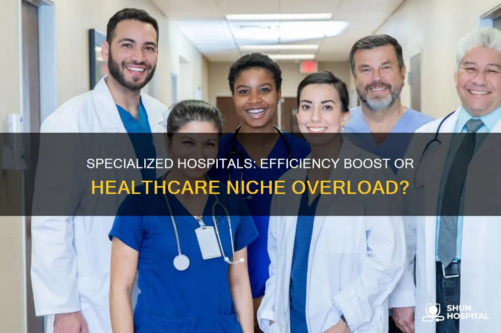 are specialized hospitals more efficient