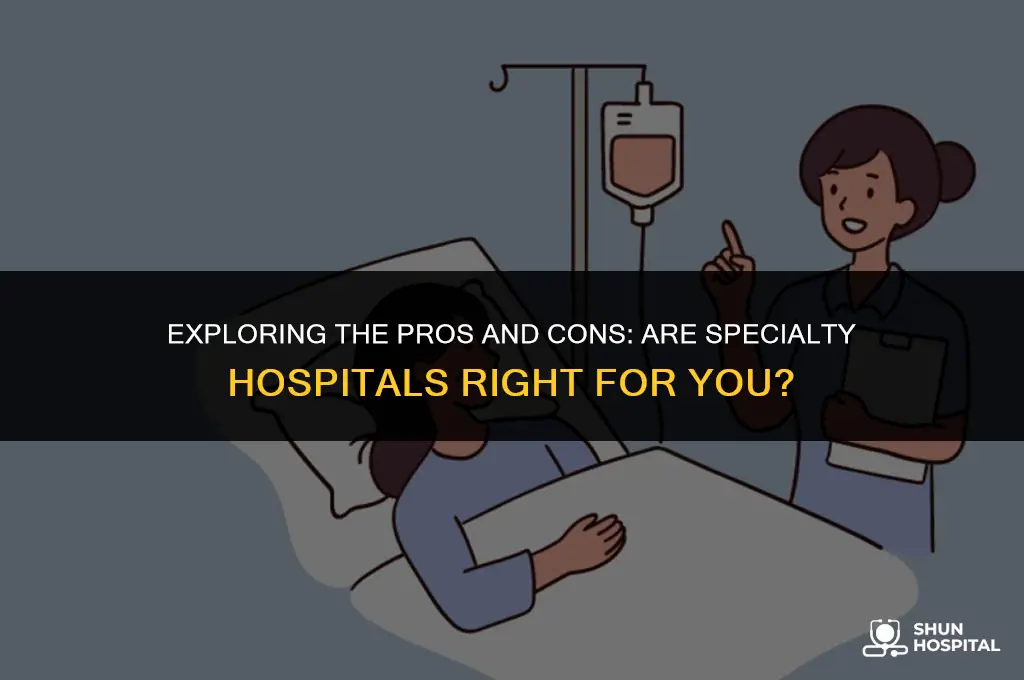are specialty hospitals a good idea