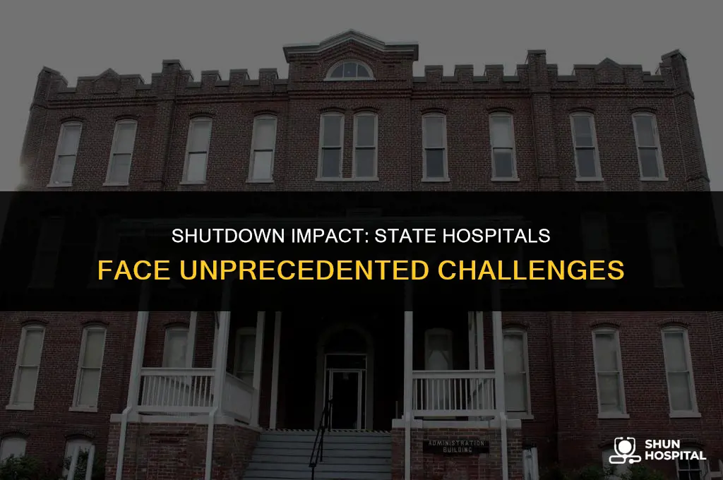 are state hospitals affected by shutdown