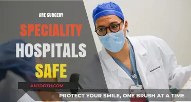 Are Surgery Specialty Hospitals Safe? Exploring Risks and Benefits