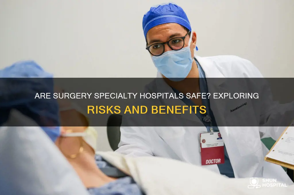 are surgery speciality hospitals safe