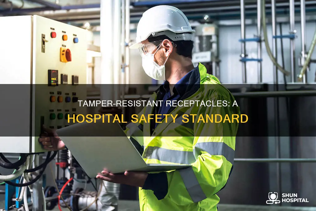 are tamper resistant receptacles required in hospitals