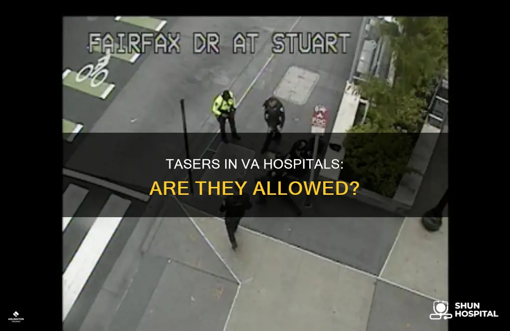 are tasers allowed in veterans affairs hospitals