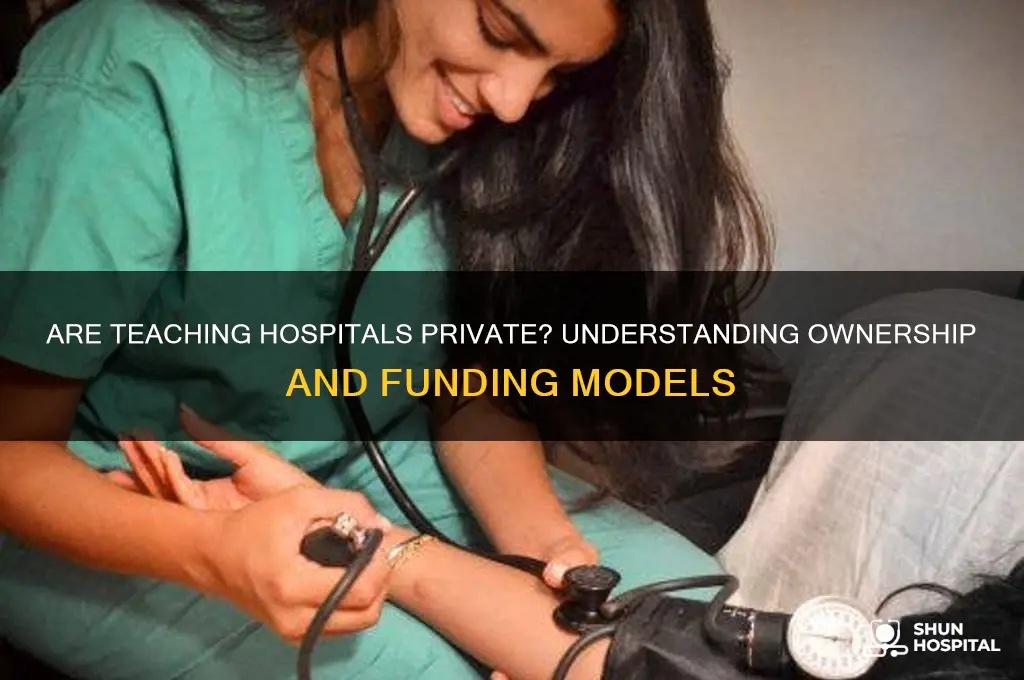 are teaching hospitals private