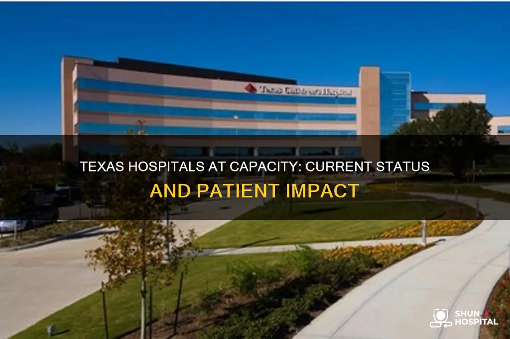 are texas hospitals at capacity