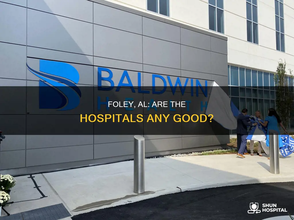 are the hospitals good in foley al