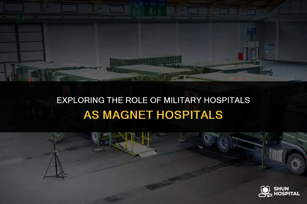 are the military hospitals magnet hospitals