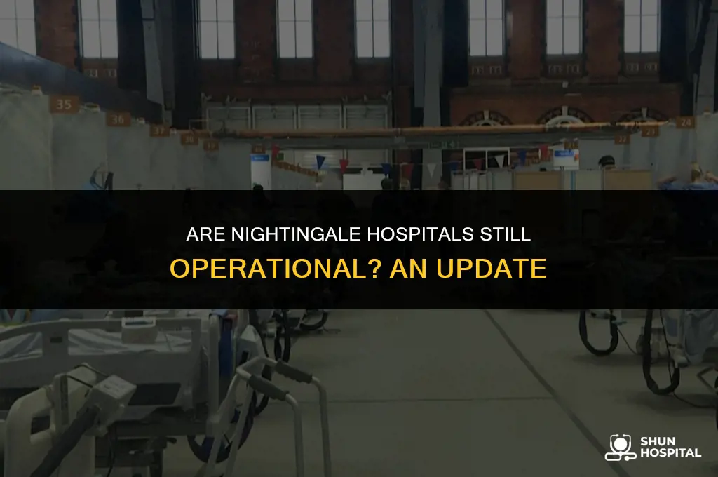 are the nightingale hospitals still open