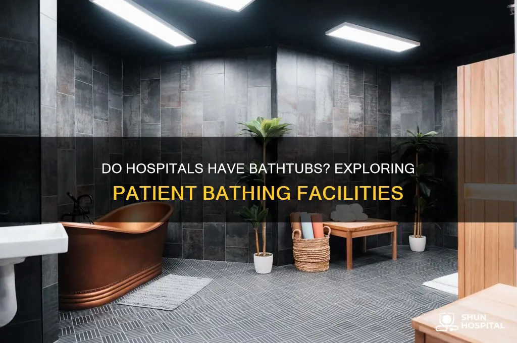 are their bathtubs in hospitals