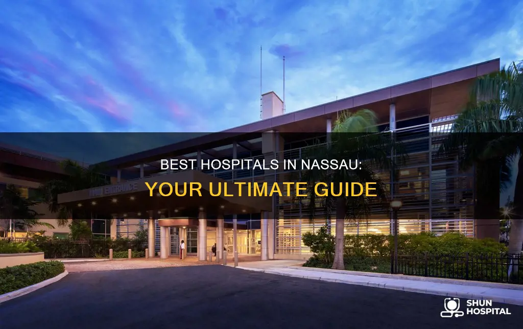 are there any good hospitals in nassau