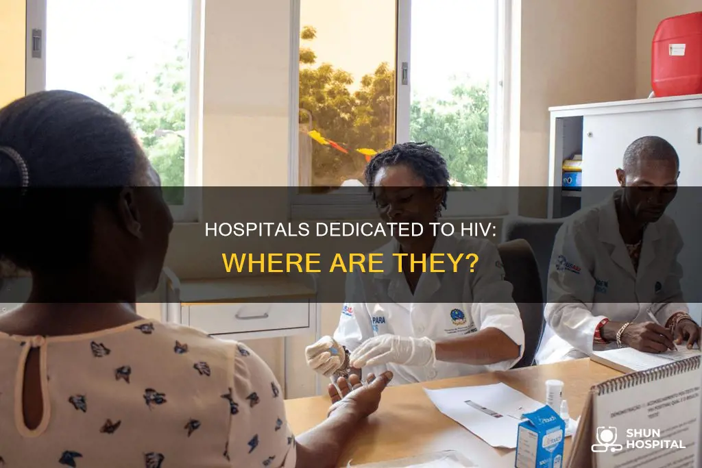 are there any hospitals dedicated to hiv