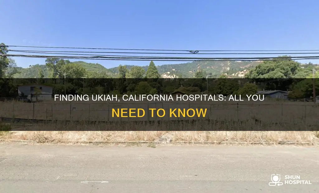 are there any hospitals in ukiah california